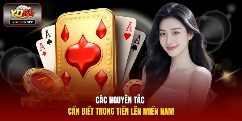 Các nguyên tắc cần biết trong tiến lên miền Nam