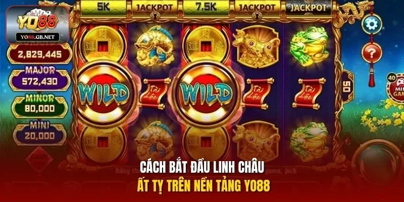 Cách bắt đầu Linh Châu Ất Tỵ trên nền tảng Yo88