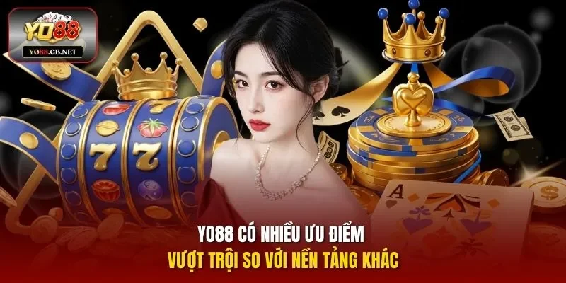 YO88 có nhiều ưu điểm vượt trội so với nền tảng khác